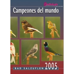 Ornitología Campeones del Mundo Especial sobre el Campeonato del Mundo celebrado en Bad Sallzuflen 2005.